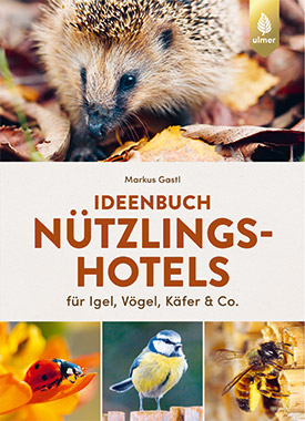 Ideenbuch Nützlingshotels von Markus Gastl aus dem Verlag Eugen Ulmer